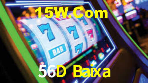 56D Baixa,56D Com Bet