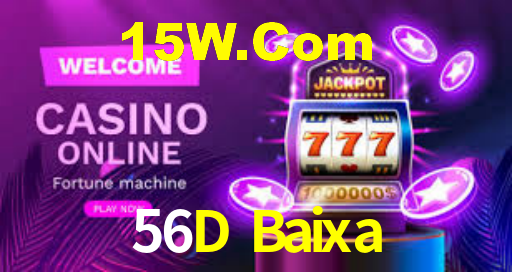 56D Baixa,56D Com Bet