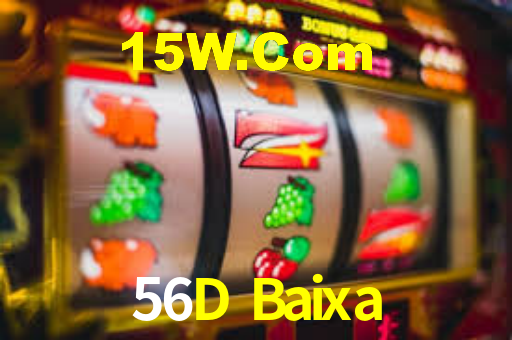 56D Baixa,56D Com Bet