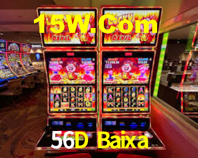 56D Baixa,56D Com Bet
